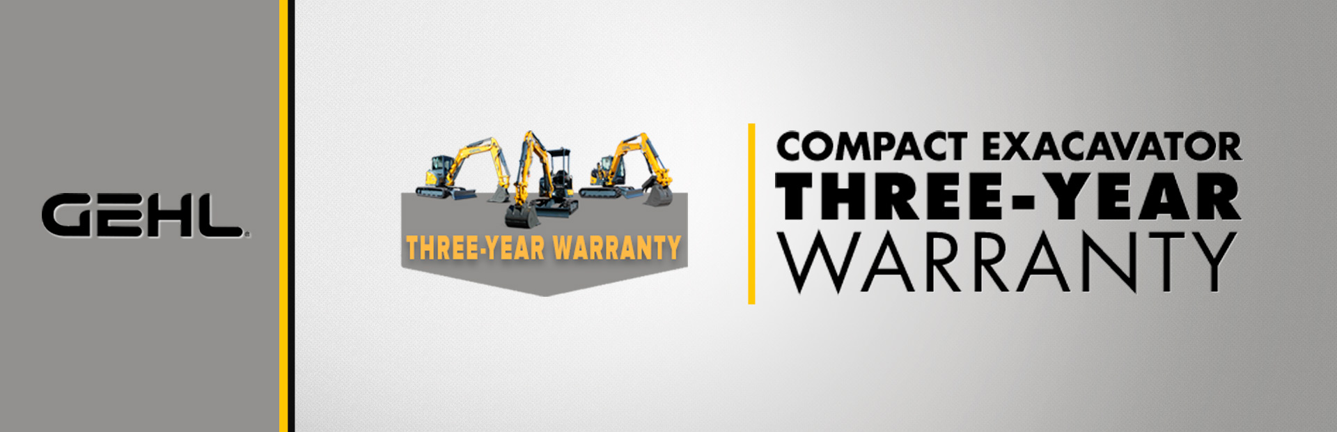 Gehl: Compact Exacavator - Three-year Warranty